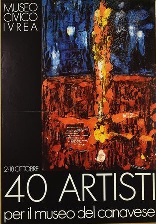 40 ARTISTI manifesto, 70x50 cm Realizzato dal museo civico di Ivrea per la...