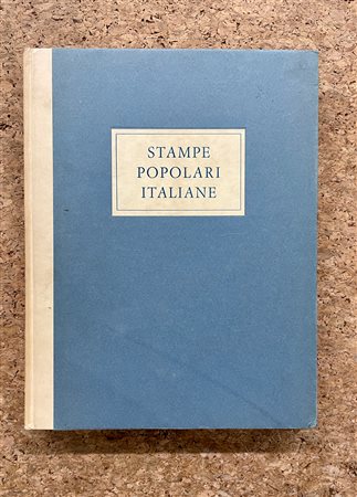 EDIZIONI D'ARTE - Stampe popolari italiane dal XV al XX secolo, 1964