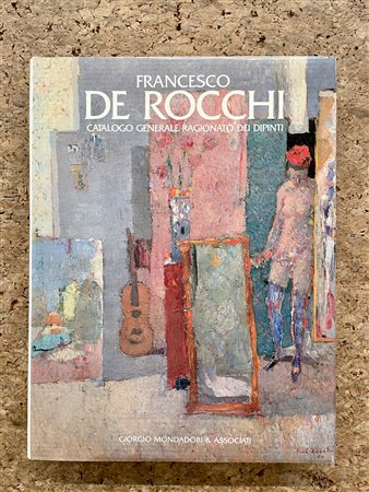 FRANCESCO DE ROCCHI - Francesco De Rocchi. Catalogo generale ragionato dei dipinti, 1987