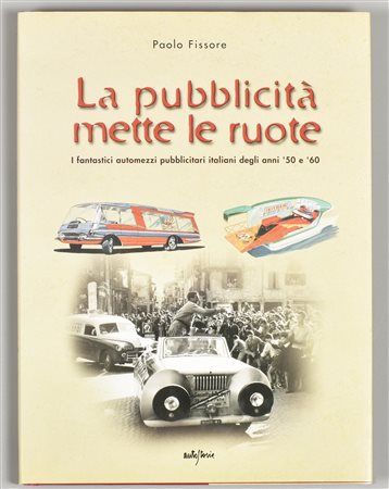 LA PUBBLICITA' METTE LE RUOTE a cura di Paolo Fissore pubblicato da...