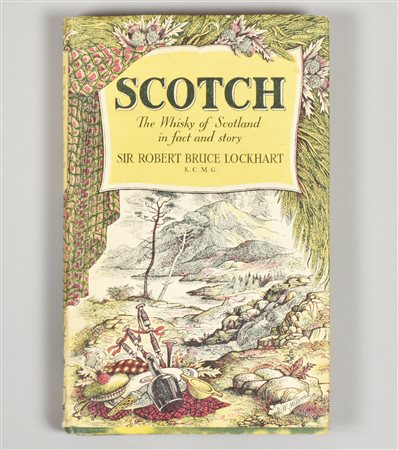 SCOTCH: THE WHISKY OF SCOTLAND IN FACT AND STORY pubblicato da R. H. Bruce...