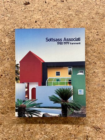 SOTTSASS ASSOCIATI Sottsass Associati 1980-1999. Frammenti, 1999 Catalogo...