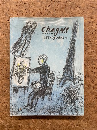 MONOGRAFIE DI ARTE GRAFICA (MARC CHAGALL) - Chagall. Lithographs V. Lithographs 1974-1979, 1984