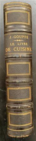 J. GOUFFE' Le livre de cuisine. Volume riccamente illustrato da cromolitografie