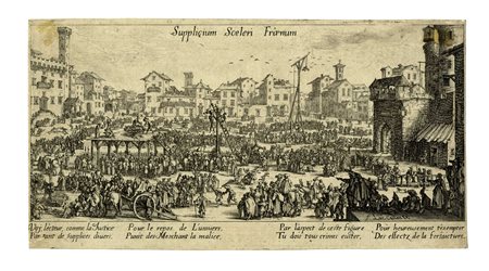 Jacques Callot, Supplicium sceleri Fraenum. Les supplices.  1624-1634.