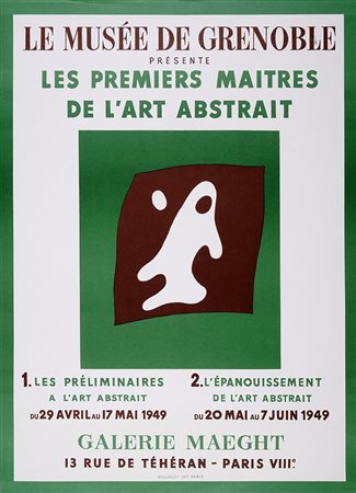 Hans Arp, Les premiers maitres de l'Art Abstrait. Manifesto della mostra presentata dal Musée de Grenoble alla Galerie Maeght. 1949.