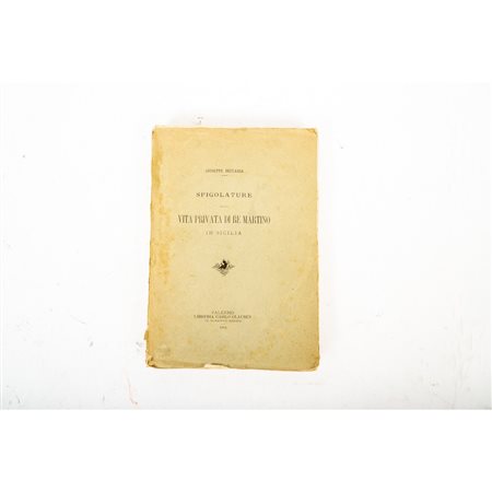 VOLUME, SPIGOLATURE SULLA VITA PRIVATA DI RE MARTINO IN SICILIA