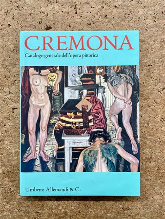 ITALO CREMONA - Italo Cremona. Catalogo generale dell'opera pittorica, 2010
