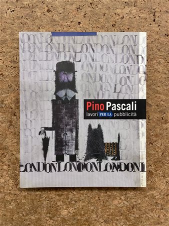 PINO PASCALI - Pino Pascali. Lavori per la pubblicità, 2006