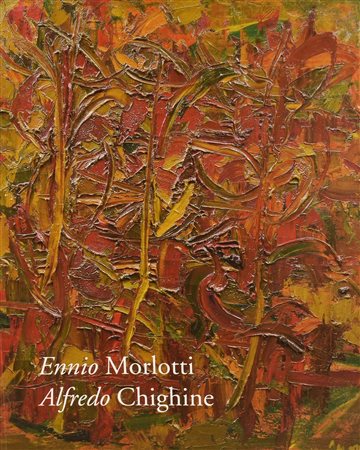 ENNIO MORLOTTI E ALFREDO CHIGHINE Morlotti Chighine opere scelte a cura di...