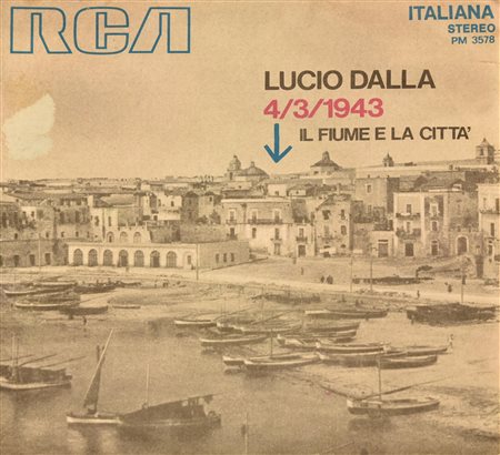 EP 45 GIRI Lucio Dalla, - 4/3/1943 - il fiume e la citta'