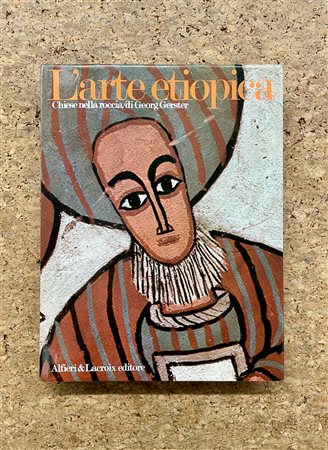 ARTE ETIOPICA - L'arte etiopica. Chiese nella roccia, 1970