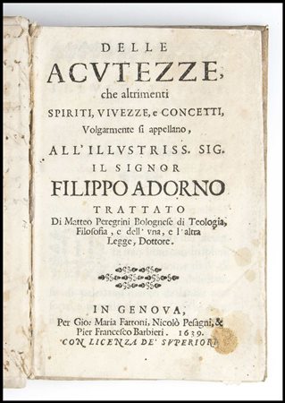 MATTEO PEREGRINI Delle acutezze. In Genova 1639 Buon esemplare di questa...