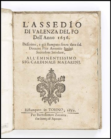 PIER ANTONIO SOCINI L'ASSEDIO DI VALENZA DEL PO DELL'ANNO 1656. Torino 1657...
