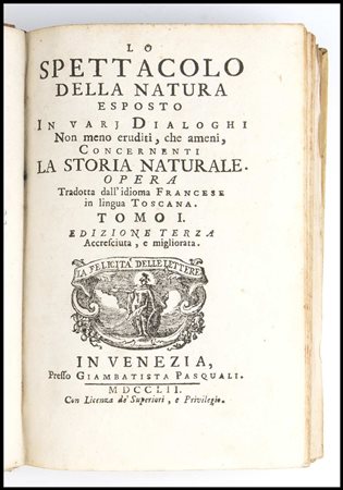 Lo spettacolo della natura, In Venezia presso Giambatista Pasquali 1752 In 8....