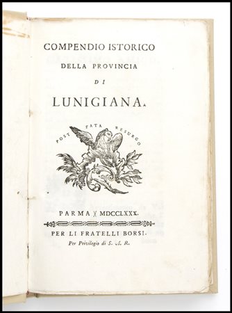 Compendio storico della provincia di Lunigiana. Parma 1780 Raccolta di 32...