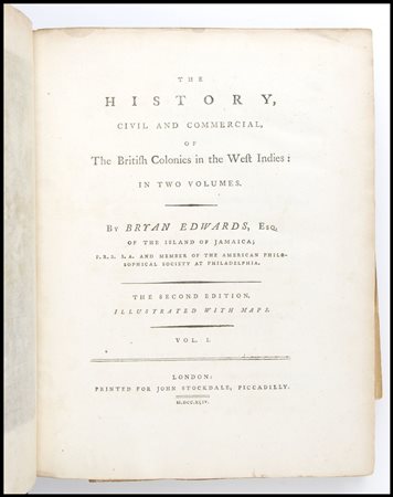 BRYAN EDWARDS The history, civil and commercial, of the British colonies in...