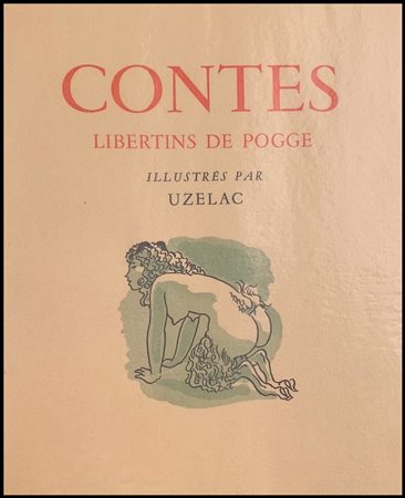 POGGE - UZELAC Contes libertines Paris 1950 In-4 25.3x20.5 cm Brossura...
