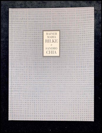RAINER MARIA RILKE - SANDRO CHIA Orfeo - Euridice - Hermes - Alcesti. Verona...