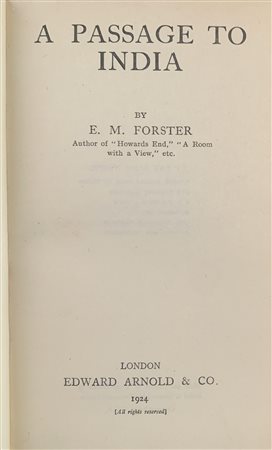 F. M. FORSTER	A passage to India. London, Edward Arnold & Co. 1924