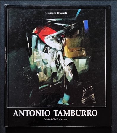 TAMBURRO ANTONIO Isernia 1948 "Opere recenti di Antonio Tamburro"