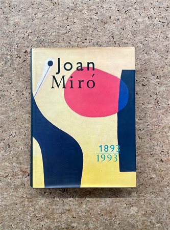 JOAN MIRÓ - Joan Mirò 1893-1993, 1993