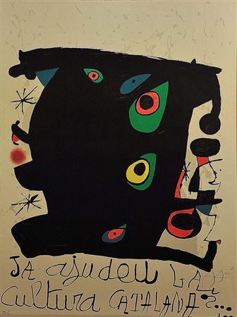 JOAN MIRÓ (1893 - 1983) Ja ajudeu la Cultura Catalana Litografia su carta,...