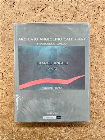 FRANCO ANGELI - Franco Angeli. Opere. Volume Primo, 2001