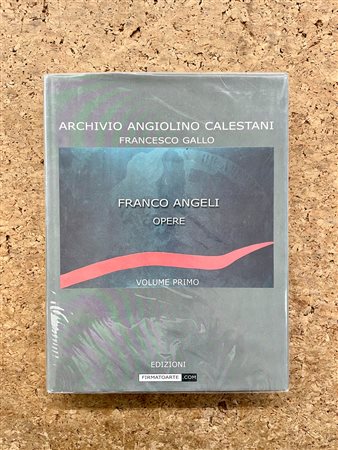 FRANCO ANGELI - Franco Angeli. Opere. Volume Primo, 2001