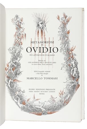 Ovidius Naso Publius, Metamorfosi [...] in latino e in italiano. Ridotte da Gio. Andrea dell'Anguillara in ottava rima 1584. XXII litografie originali e XLVIII disegni di Marcello Tommasi. Roma: Eldec, [1975].