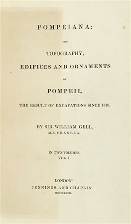 Gell William, Pompeiana: the topography, edifices and ornaments of Pompeii... London: Jennings and Chaplin, 1832.