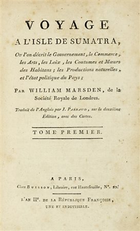 Marsden William, Voyage à l'Isle de Sumatra. Traduit de l'Anglois par J. Parraud... Tome premier (-seconde). A Paris: Chez Buisson, Libraire, l'an IIe. de la République frano̧ise [1793-1794].