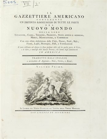 Terreni Antonio, Il Gazzettiere americano contenente un distinto ragguaglio di tutte le parti del Nuovo Mondo [...]. Volume primo (-terzo). In Livorno: per Marco Coltellini all'insegna della Verita, 1763.