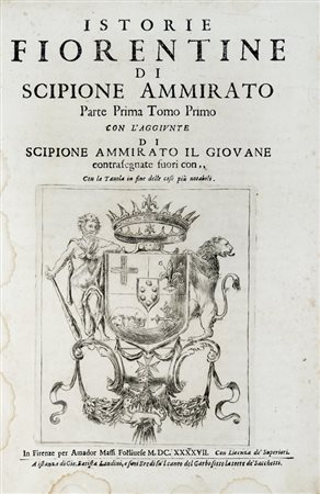 Ammirato Scipione, Istorie fiorentine [...] Parte prima tomo primo (-parte seconda). In Firenze: nella stamperia d'Amador Massi forlivese, 1647.