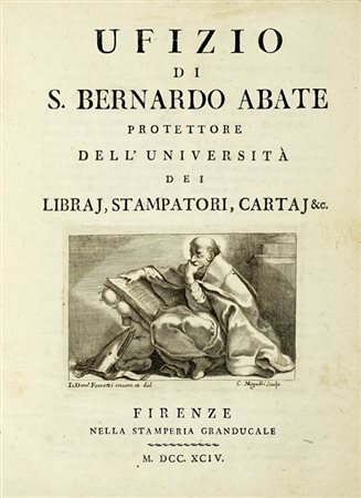 Uffizio di S. Bernardo abate protettore dell'università dei librai, stampatori, cartaj... Firenze: nella Stamperia Granducale, 1794.