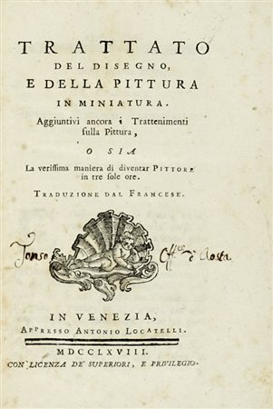 Trattato del disegno e della pittura in miniatura. Aggiuntivi ancora i Trattenimenti sulla Pittura, o sia La verissima maniera di diventar Pittore in tre sole ore. In Venezia: appresso Antonio Locatelli, 1768.