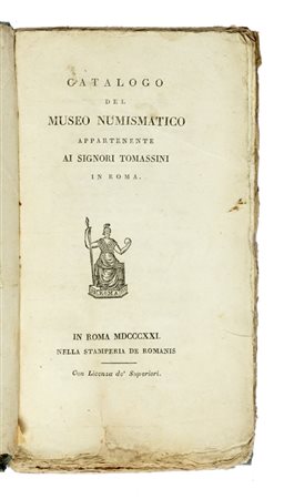 Catalogo del museo numismatico appartenente ai signori Tomassini in Roma. In Roma: nella Stamperia de Romanis, 1821.