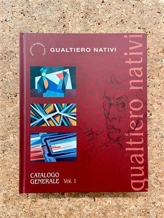 GUALTIERO NATIVI - Gualtiero Nativi. Catalogo generale Vol.1, 2013