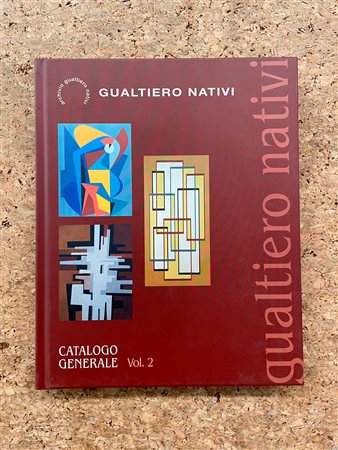 GUALTIERO NATIVI - Gualtiero Nativi. Catalogo generale Vol.2, 2018