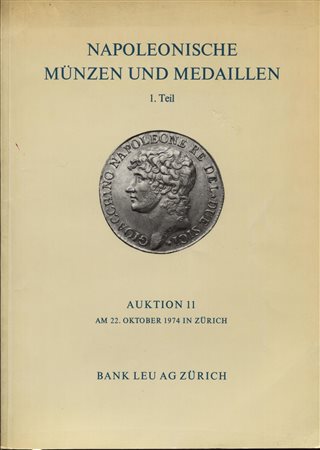  
LEU BANK AG. Napoleonische munzen und medaillen. 1 partie. Zurich, 22 - Oktober - 1974 
 