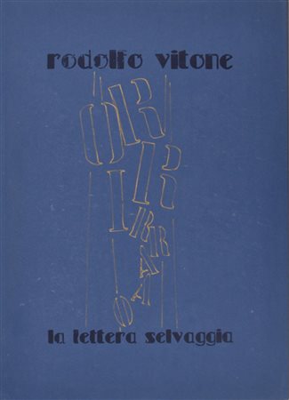 VITONE RODOLFO La lettera selvaggia, 1993 cartella contenente 4 opere...