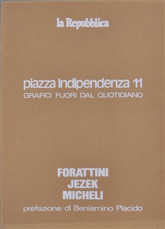 FORATTINI- JEZEK-MICHELI La Repubblica-Piazza Indipendenza 11 Grafici fuori...