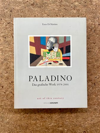 MONOGRAFIE DI ARTE GRAFICA (MIMMO PALADINO) - Mimmo Paladino. Das grafische Werk 1974-2001, 2001