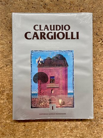 CLAUDIO CARGIOLLI - Catalogo generale delle opere di Claudio Cargiolli. Primo Volume, 2020