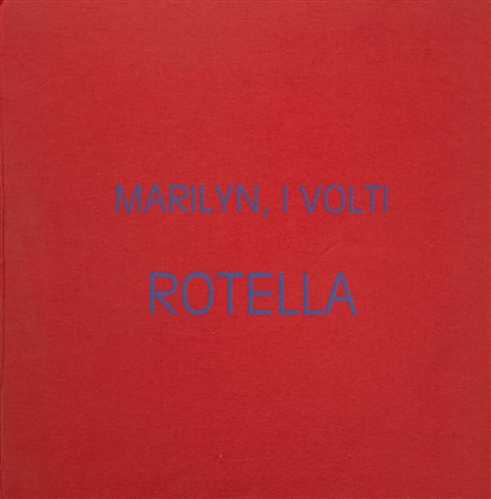 Mimmo Rotella (Catanzaro 1918-Milano 2006)  - Marilyn, i volti, 1998