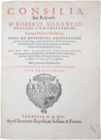 Roberto Maranta (Venosa 1476-Napoli 1535)  - Consilia sive responsa, 1591