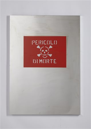 PISTOLETTO MICHELANGELO (n. 1933) - Pericolo di morte.