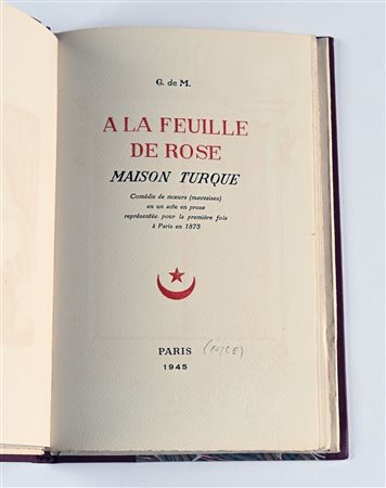 G. de M. [ Guy de Maupassant ] - A LA FEUILLE DE ROSE. MAISON TURQUE.