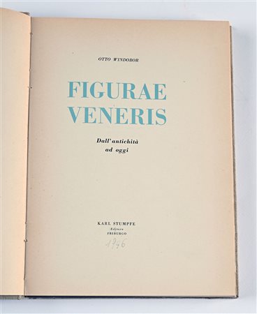Windobor, O. - FIGURAE VENERIS DALL’ANTICHITÀ A OGGI