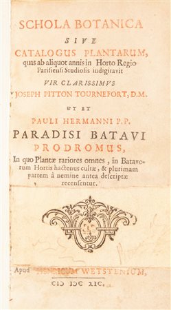 [William Sherard] - Schola Botanica sive Catalogus Plantarum quas ab aliquot annis in horto regio Parisiensi studiosis indigitavit vir clarissimus Joseph Pitton Tournefort, D.M. ut et Pauli Hermanni P.P.